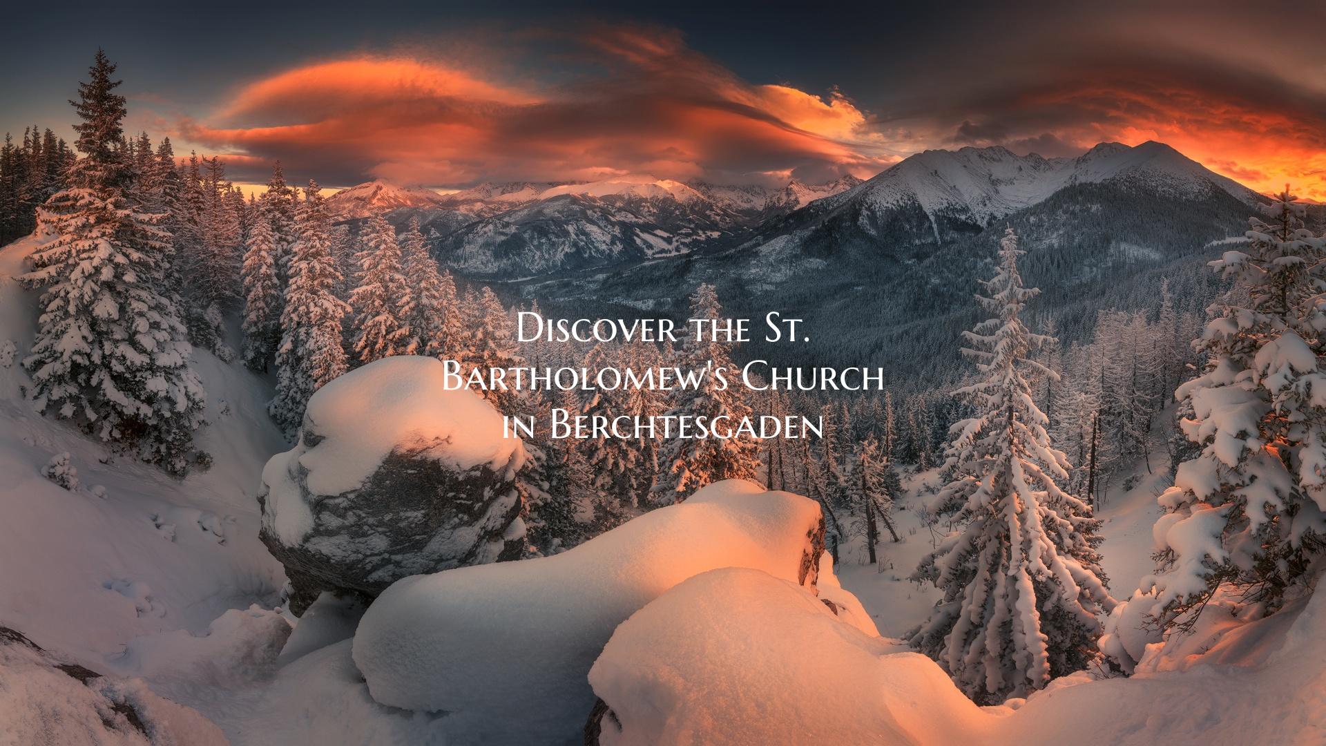Discover the St. Bartholomew's Church in Berchtesg...