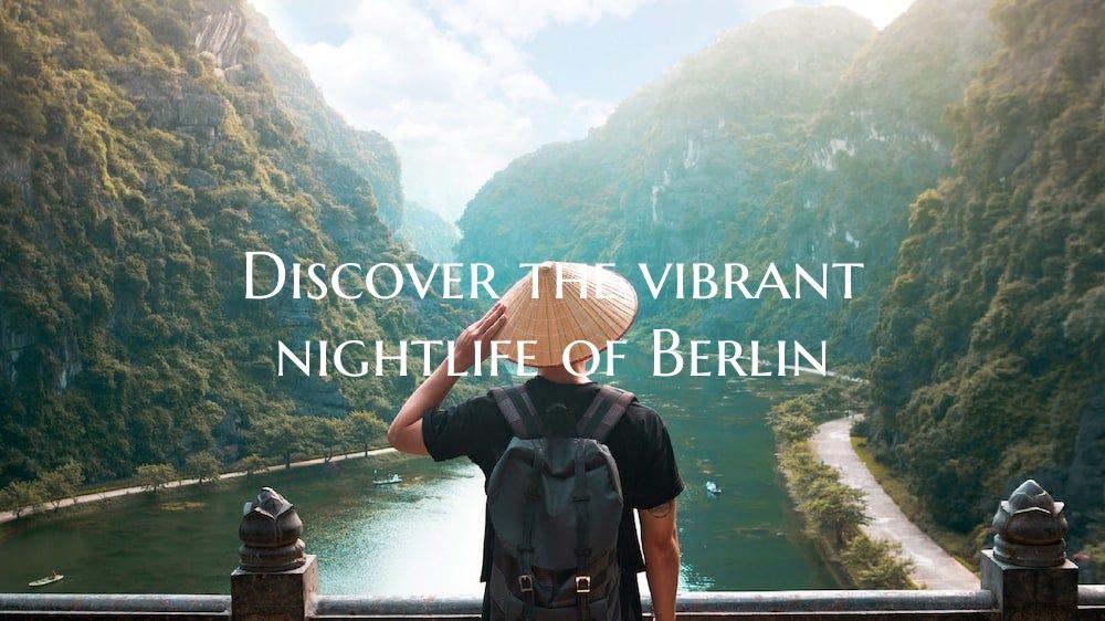 Discover the vibrant nightlife of Berlin