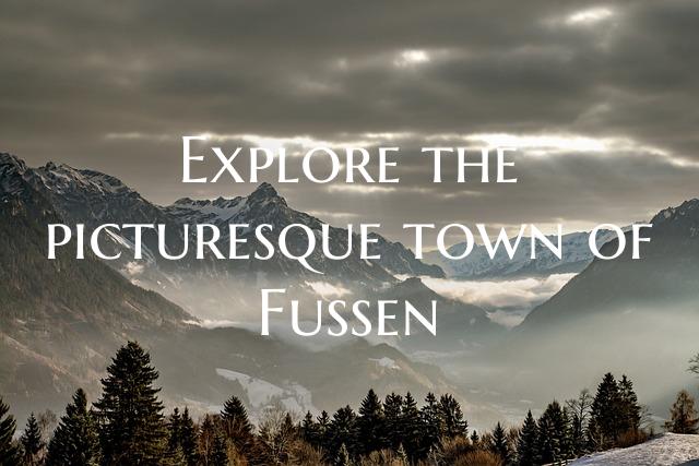 Explore the picturesque town of Fussen
