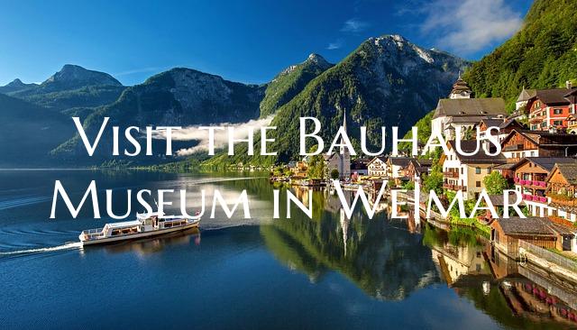 Visit the Bauhaus Museum in Weimar