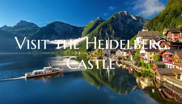 Visit the Heidelberg Castle