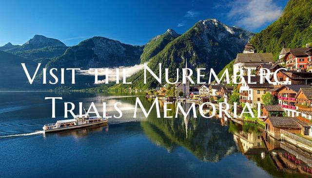 Visit the Nuremberg Trials Memorial