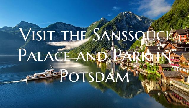 Visit the Sanssouci Palace and Park in Potsdam